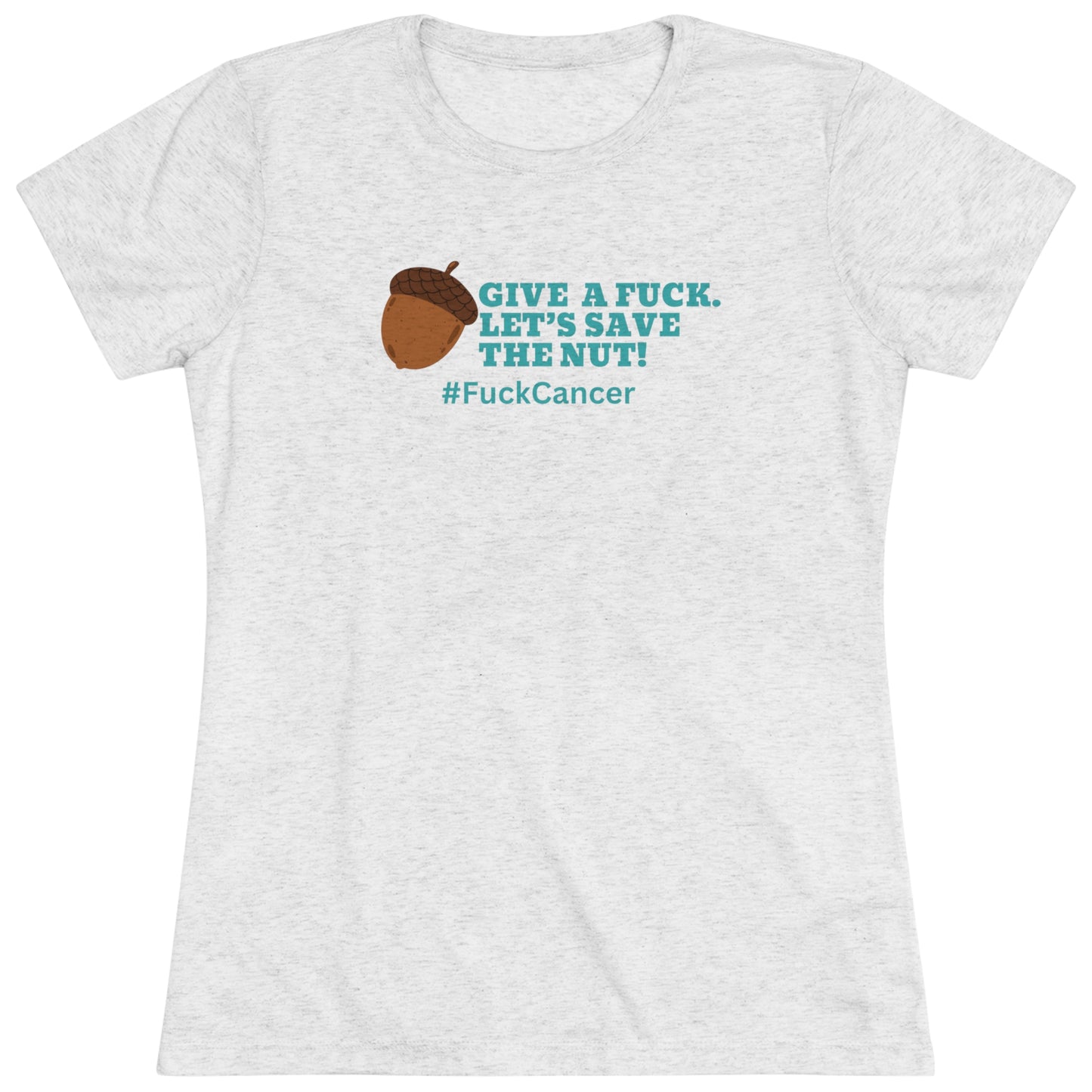 Give a F&%K Save the Nut Women's Triblend Tee