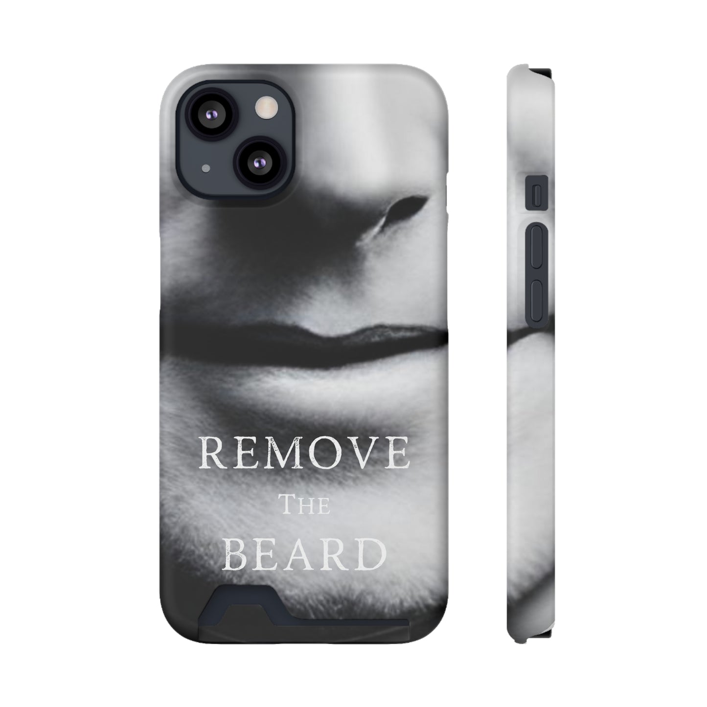 Remove the Beard Phone Case With Card Holder