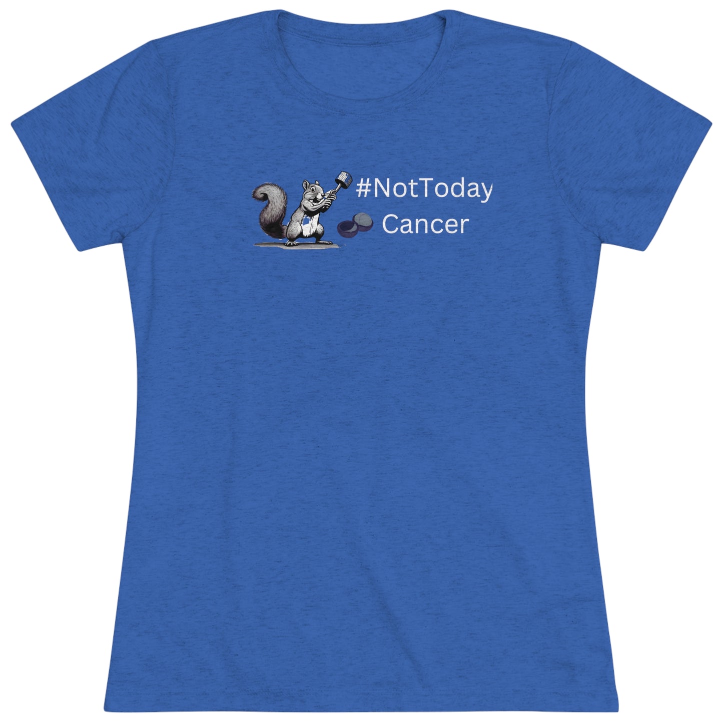 Women's Not Today Cancer Triblend Tee