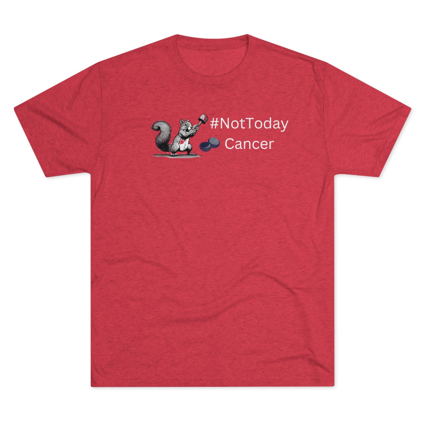 Not Today Cancer Tri-Blend Crew Tee