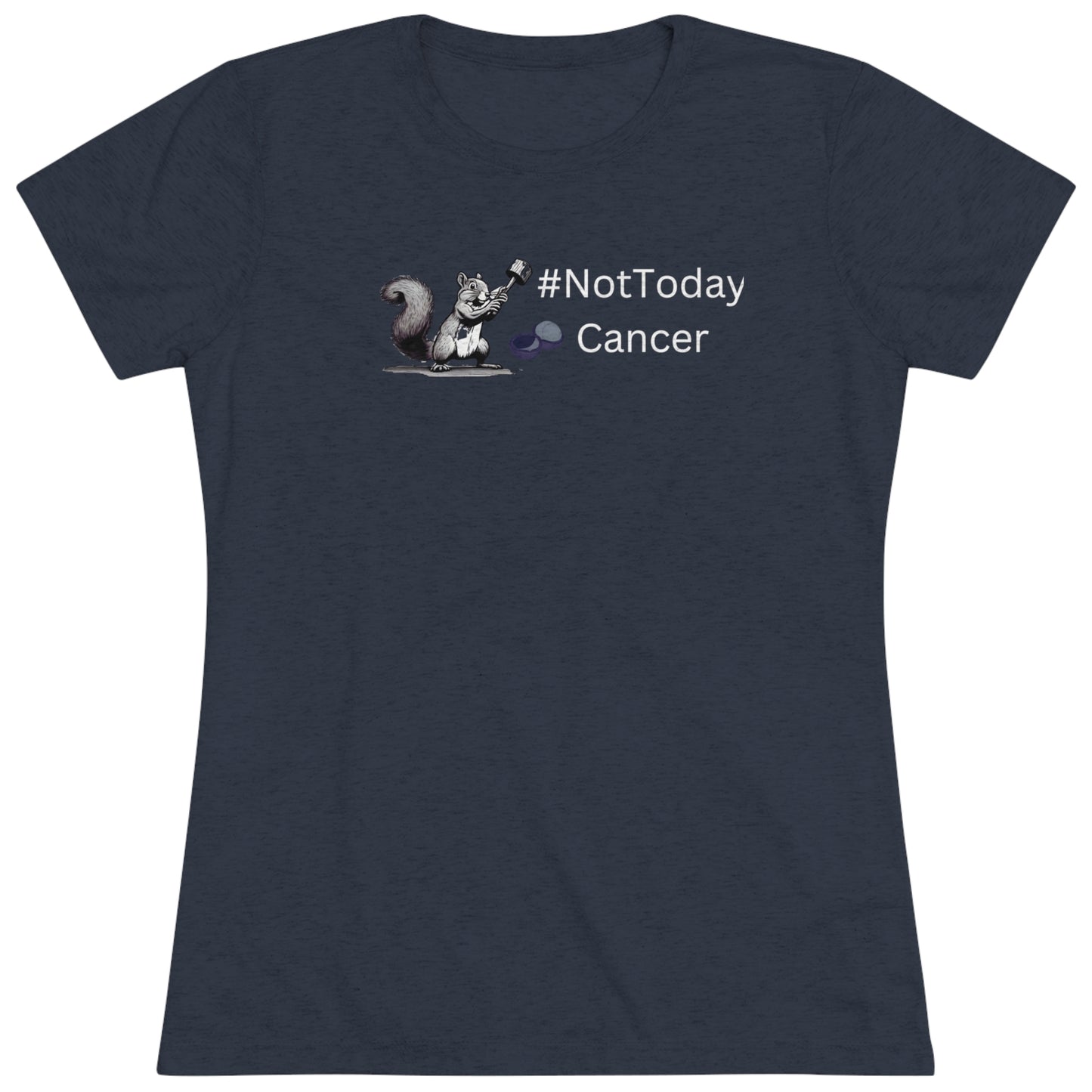 Women's Not Today Cancer Triblend Tee