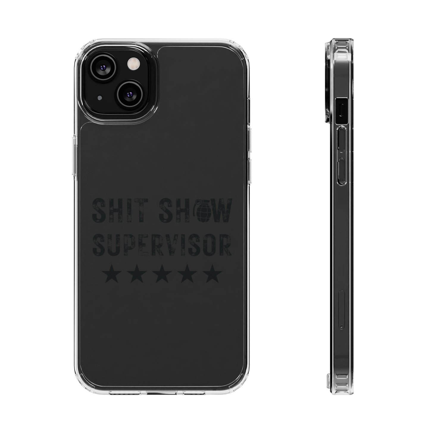 Clear $hit Show Supervisor Phone Cases