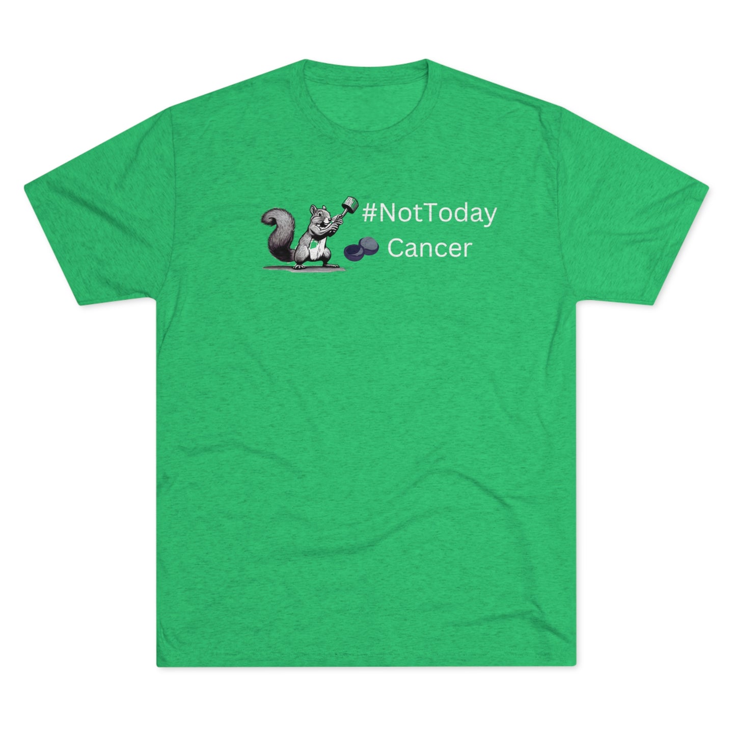 Not Today Cancer Tri-Blend Crew Tee