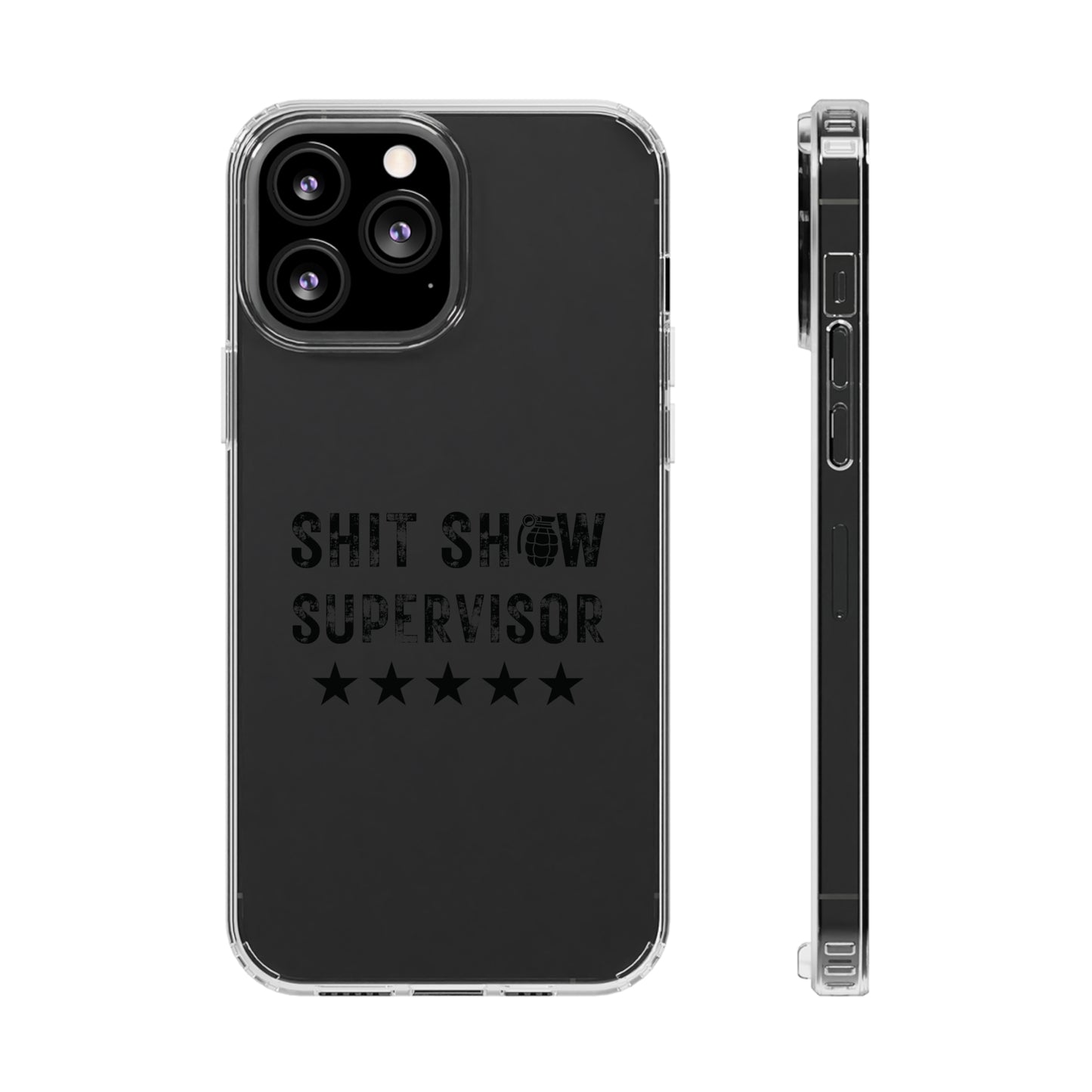 Clear $hit Show Supervisor Phone Cases