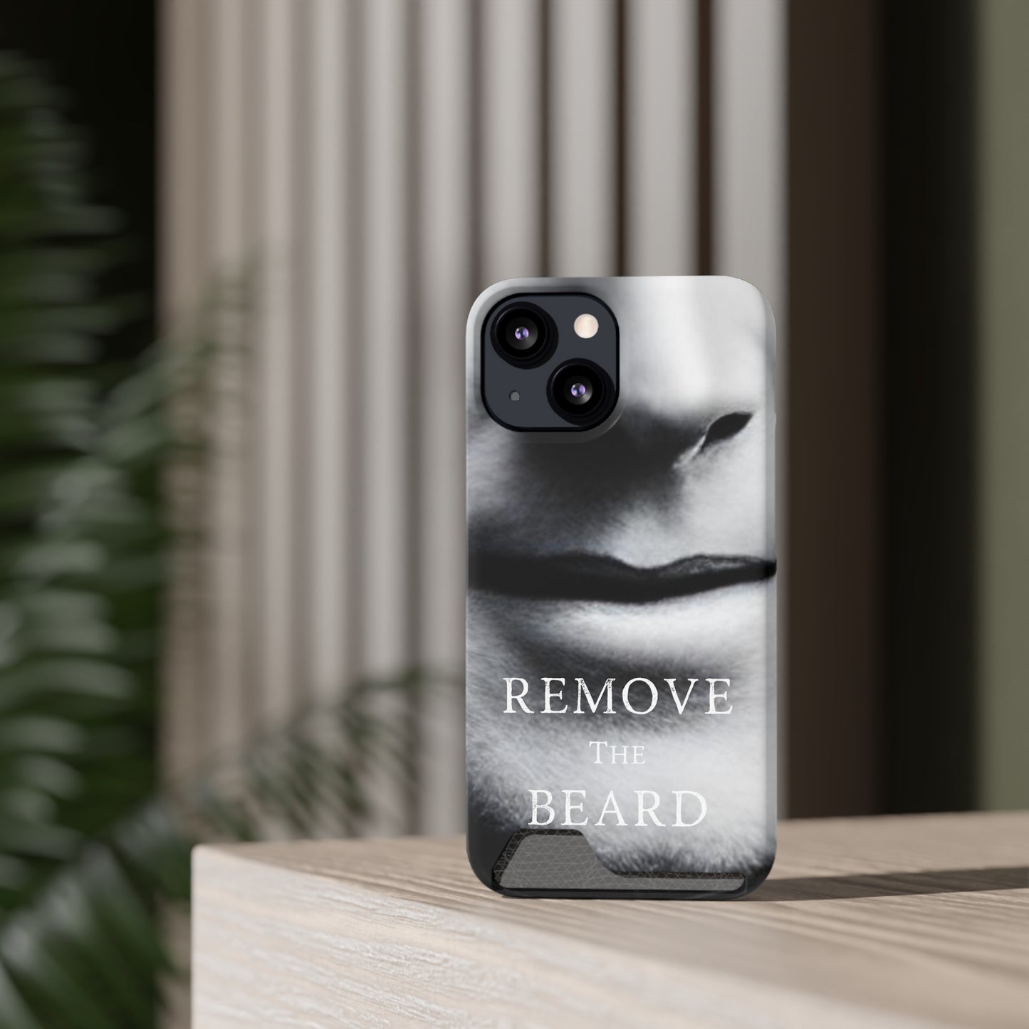 Remove the Beard Phone Case With Card Holder