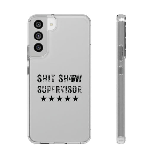 Clear $hit Show Supervisor Phone Cases