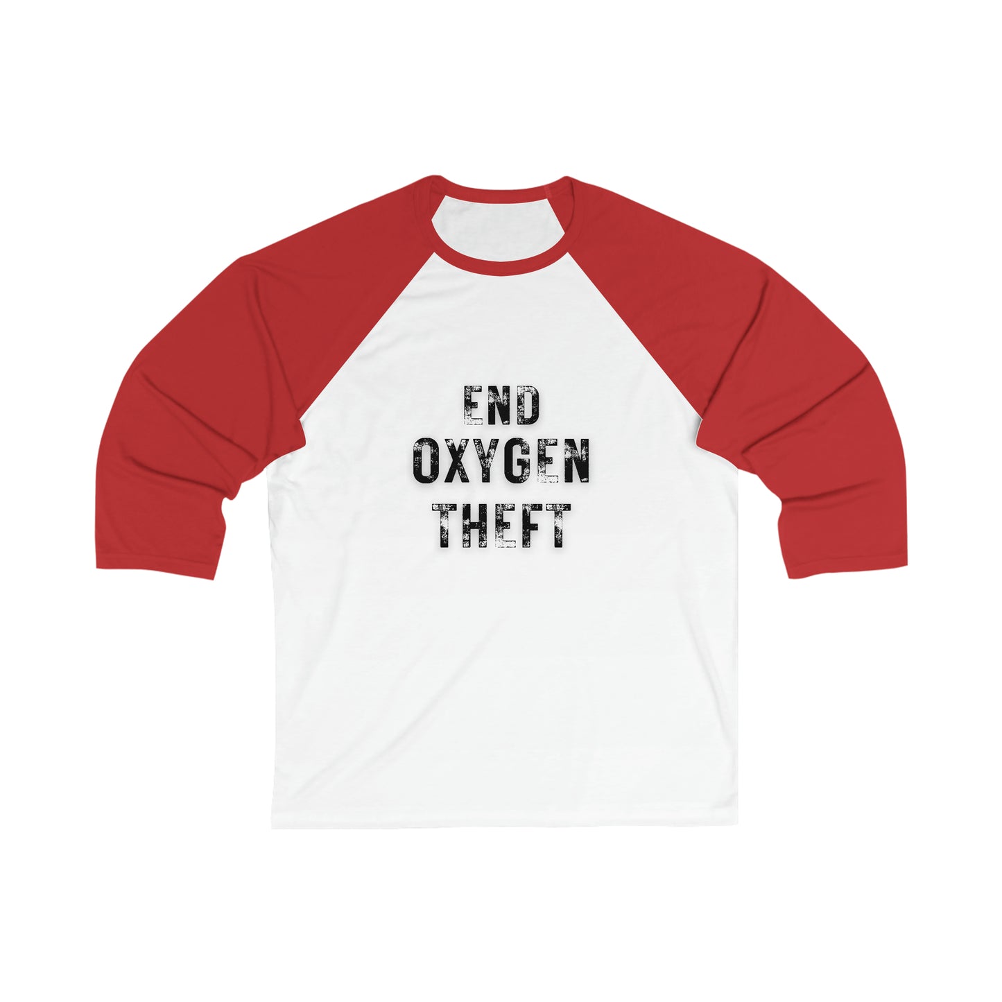 Unisex End Oxygen Theft 3\4 Sleeve Baseball Tee