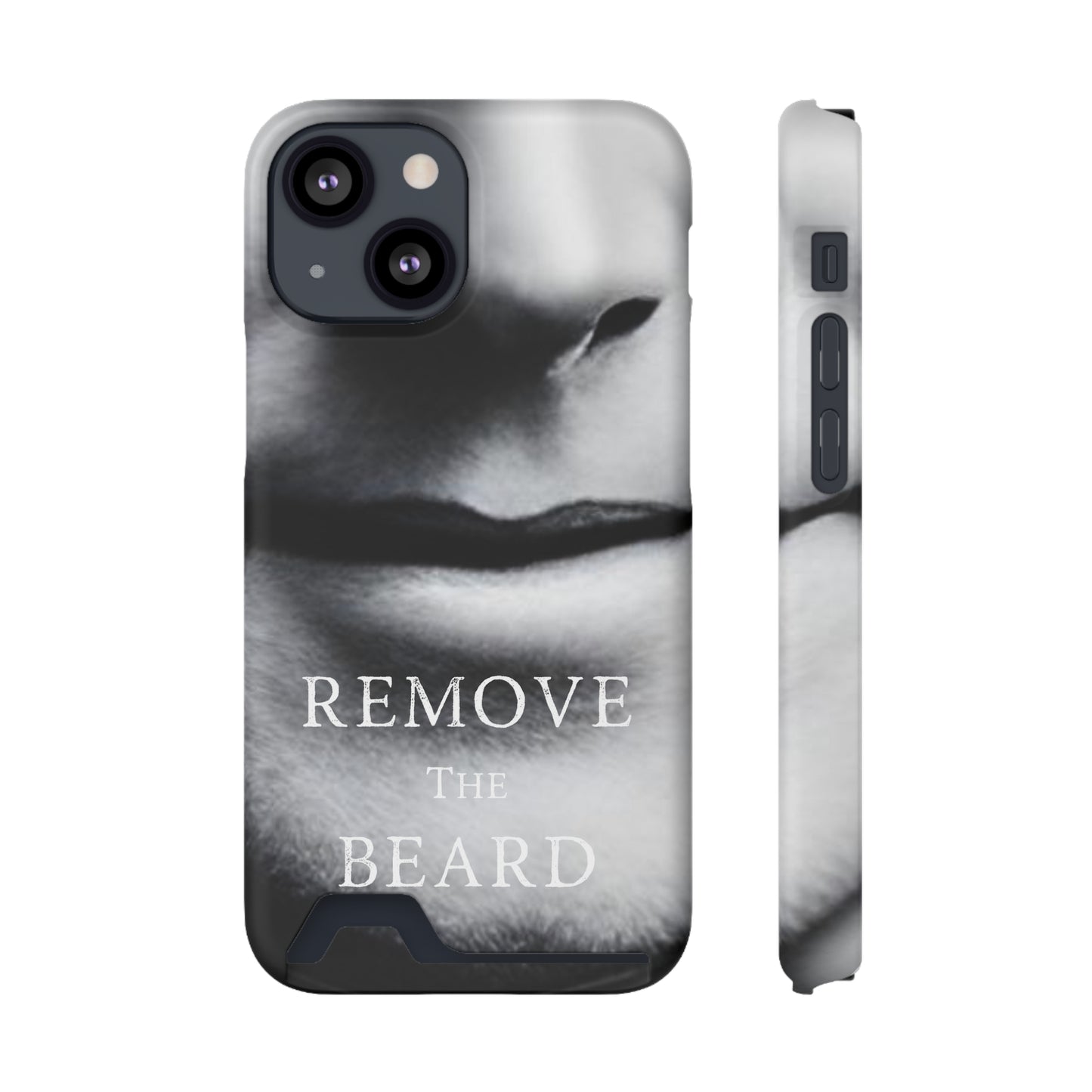 Remove the Beard Phone Case With Card Holder