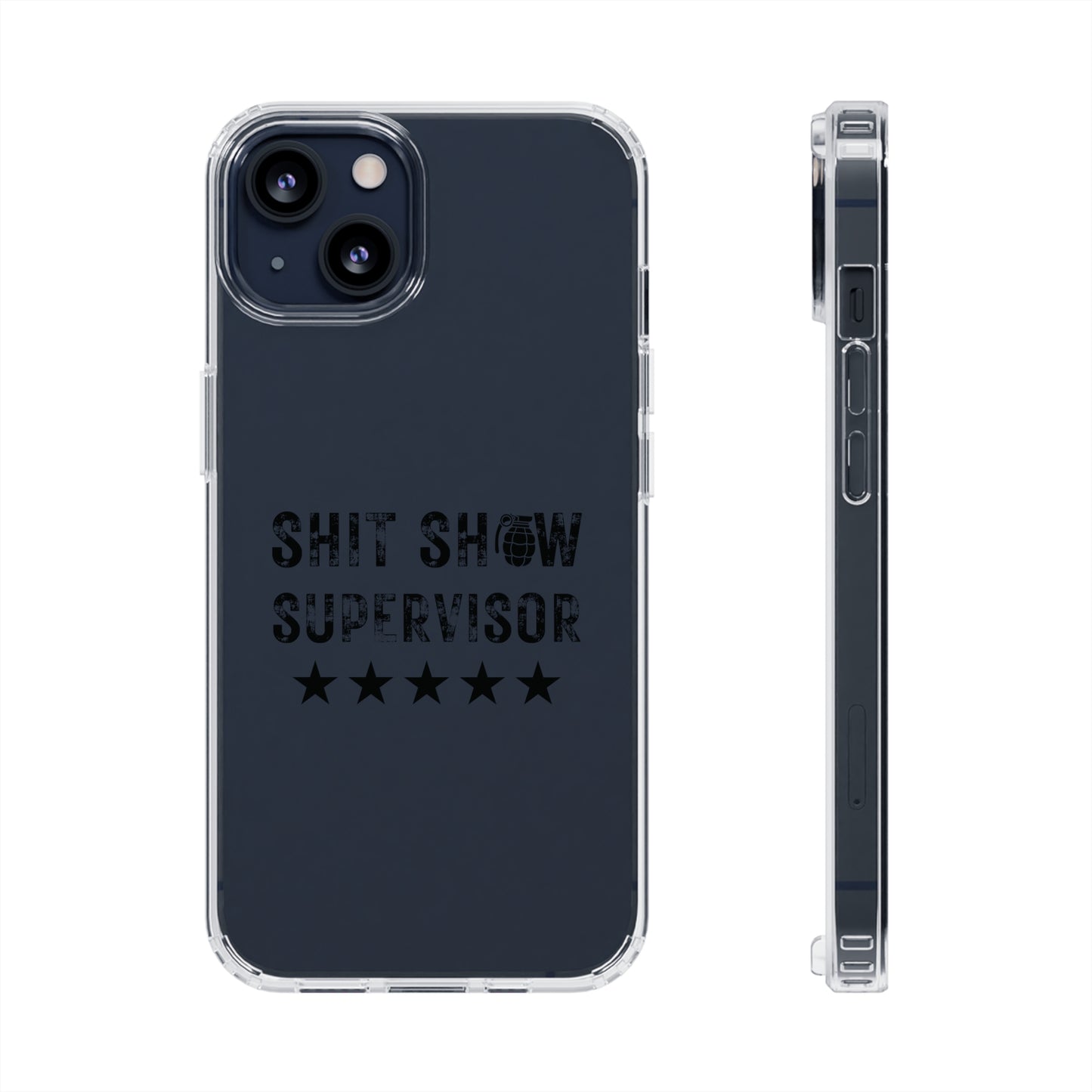 Clear $hit Show Supervisor Phone Cases