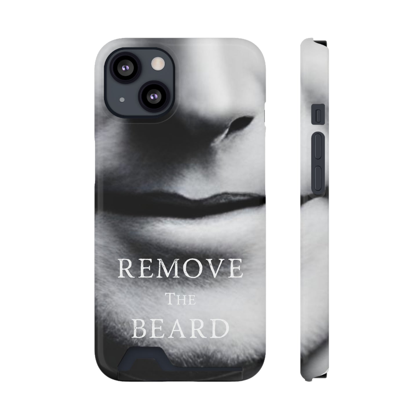 Remove the Beard Phone Case With Card Holder