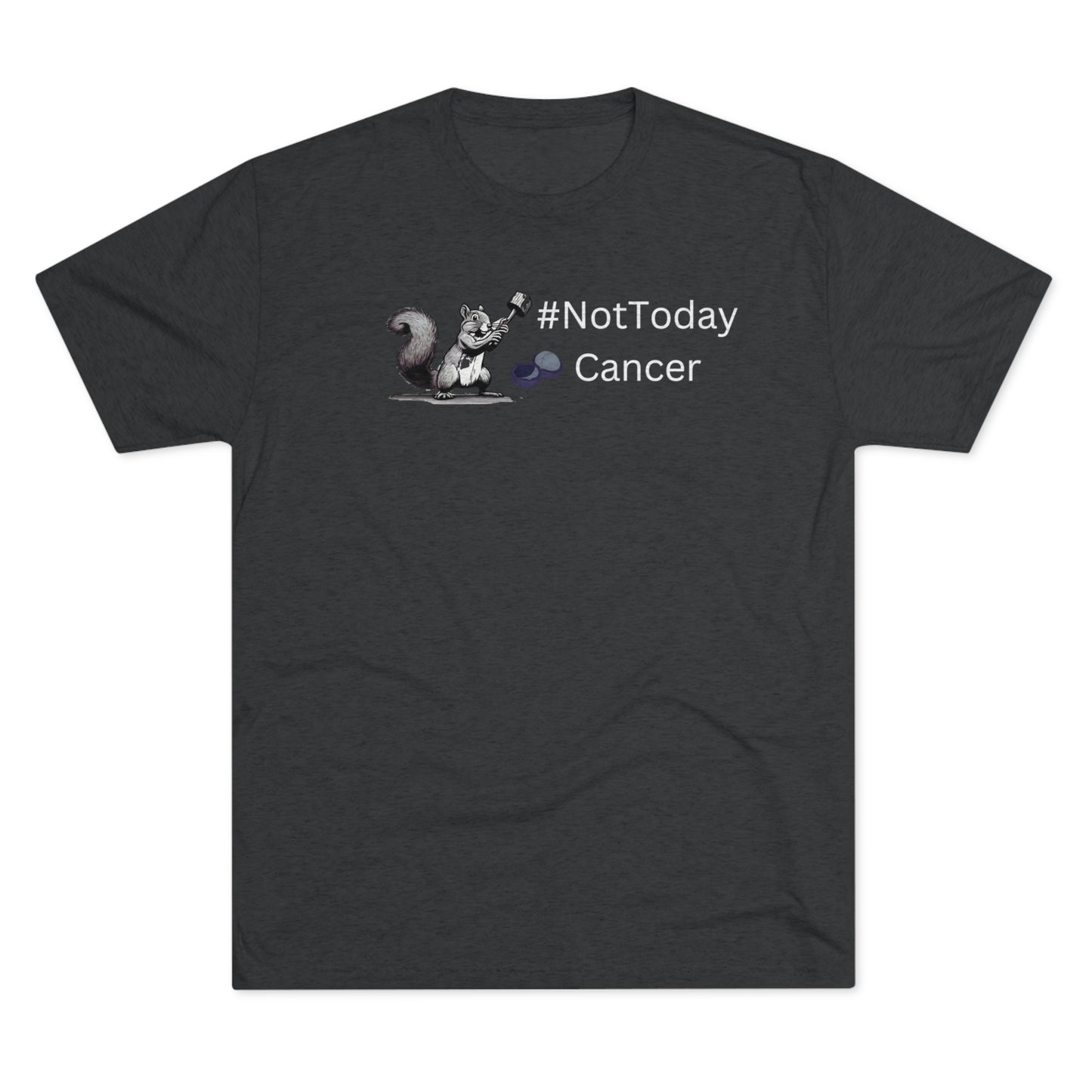 Not Today Cancer Tri-Blend Crew Tee