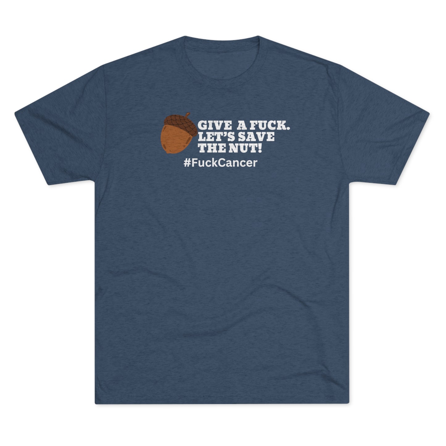 Give a F%^K Save the Nut Tri-Blend Crew Tee