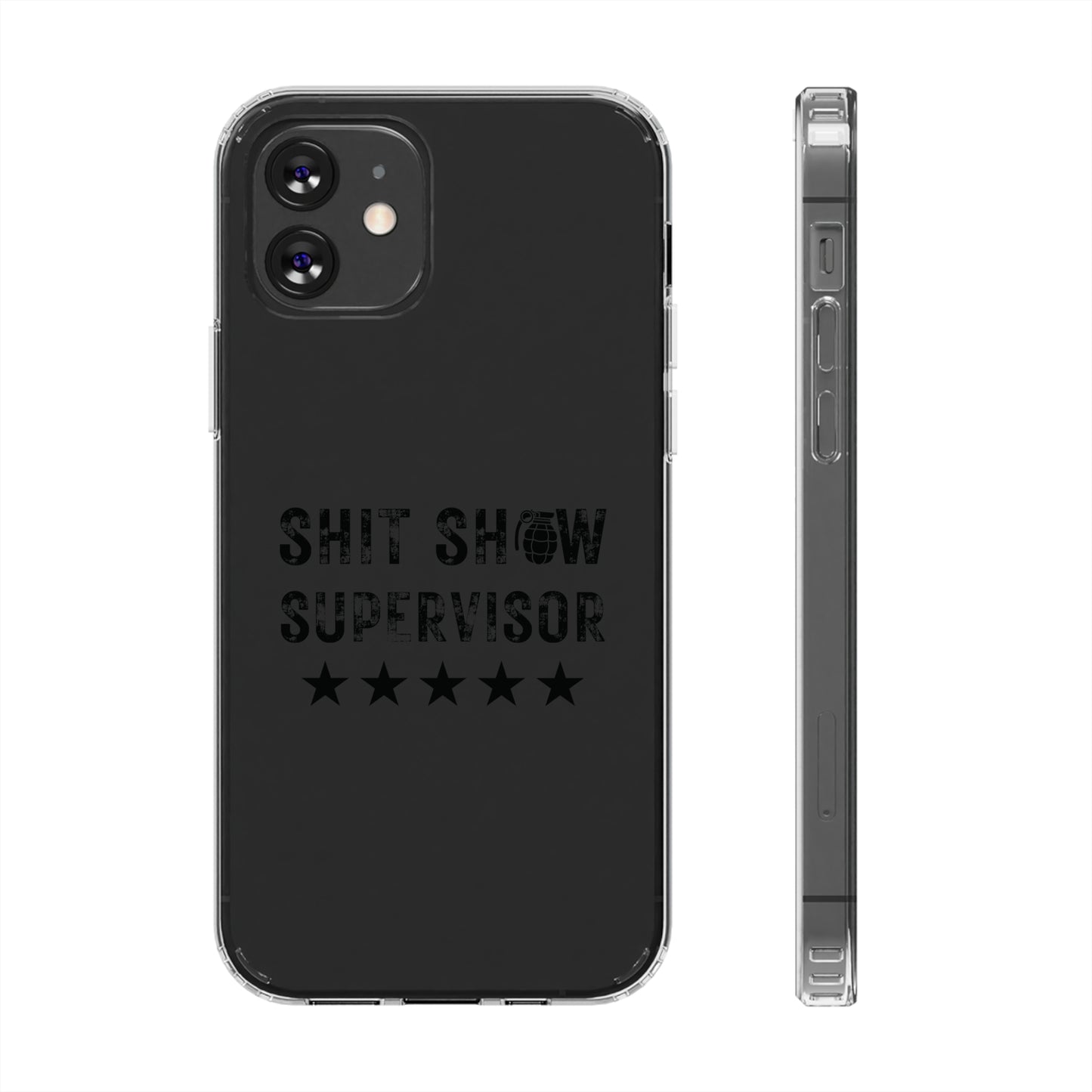 Clear $hit Show Supervisor Phone Cases