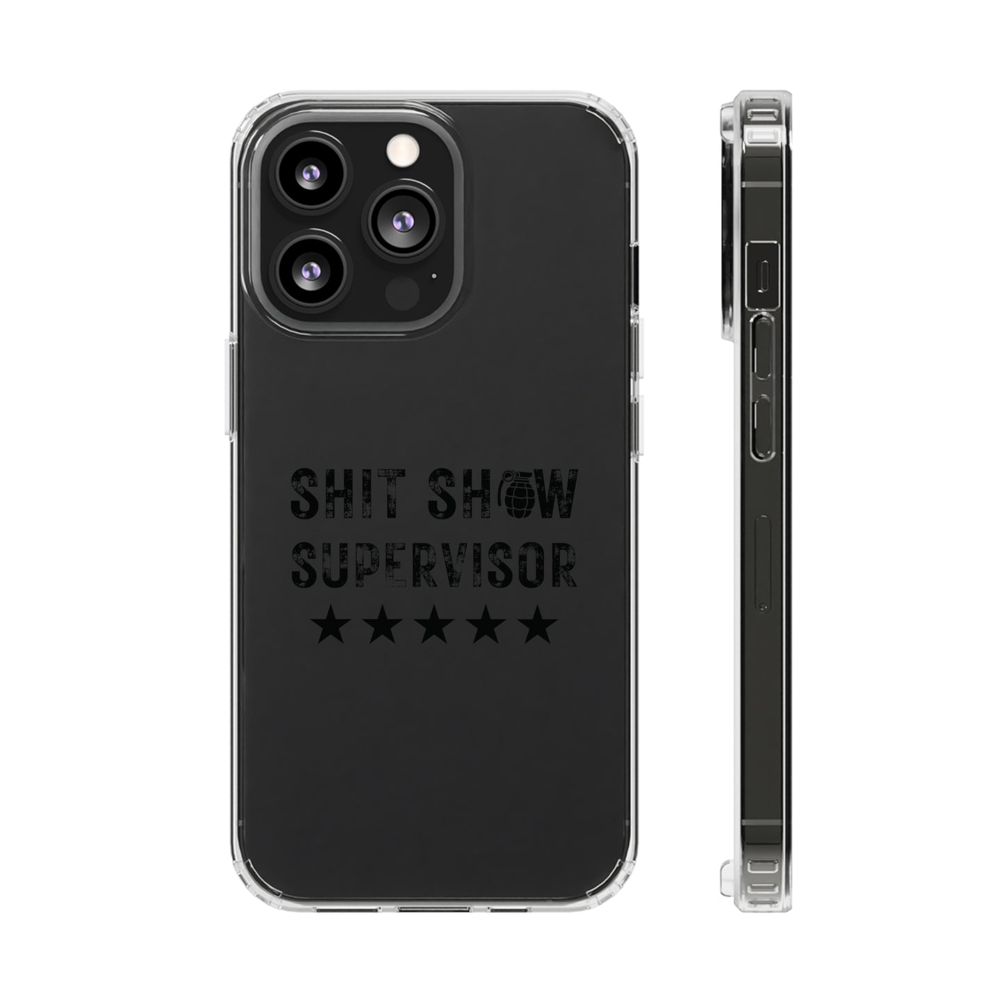 Clear $hit Show Supervisor Phone Cases