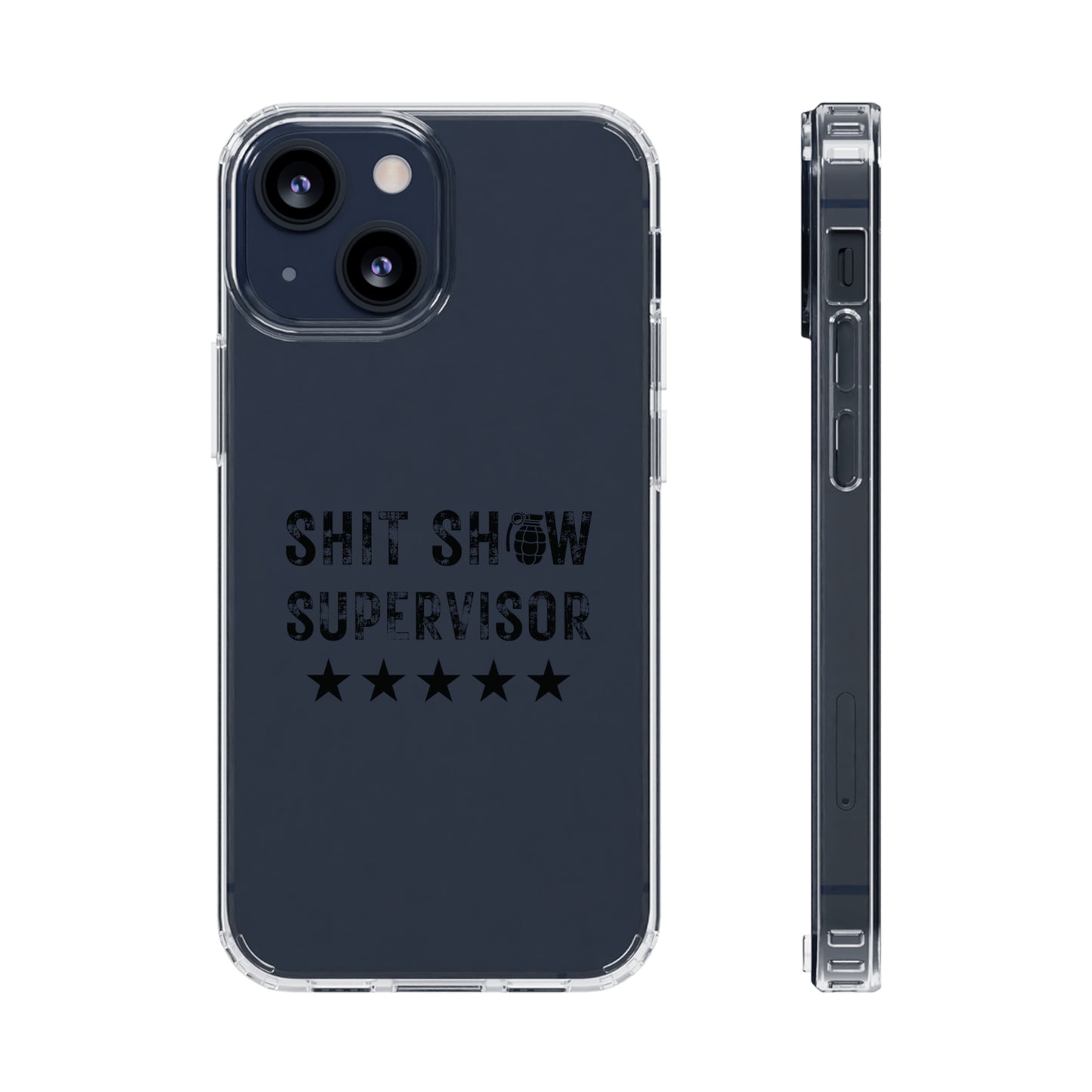 Clear $hit Show Supervisor Phone Cases