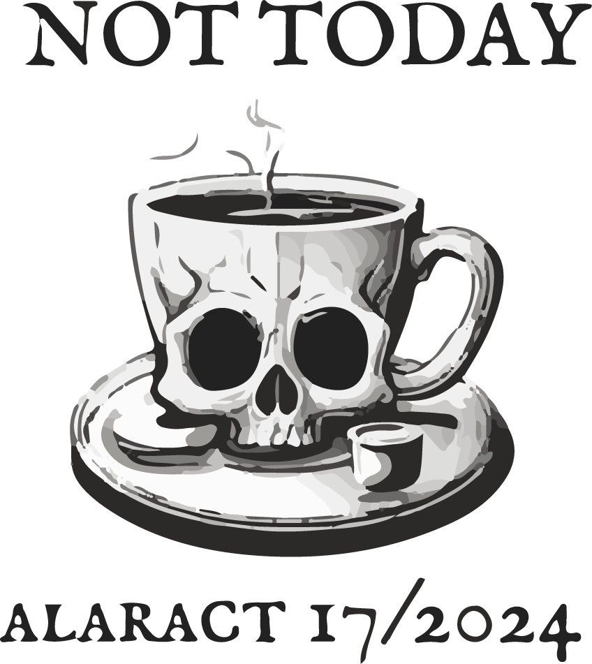 Not Today ALARACT Mug